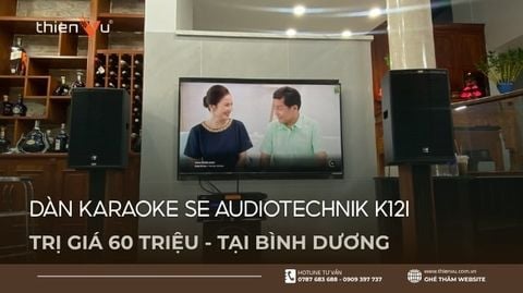 Lắp Đặt Dàn Karaoke SE Audiotechnik K12i Trị Giá 60 Triệu Tại Bình Dương