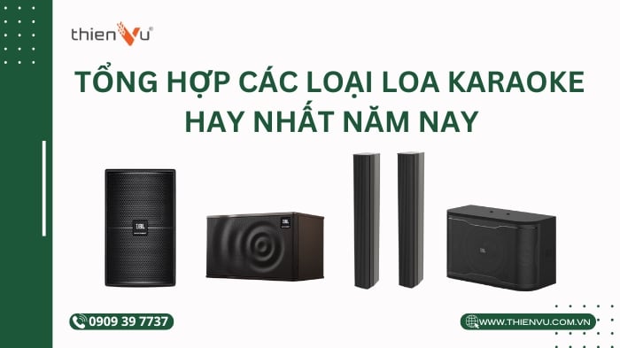 Tổng Hợp Các Loại Loa Karaoke Hay Nhất Năm Nay
