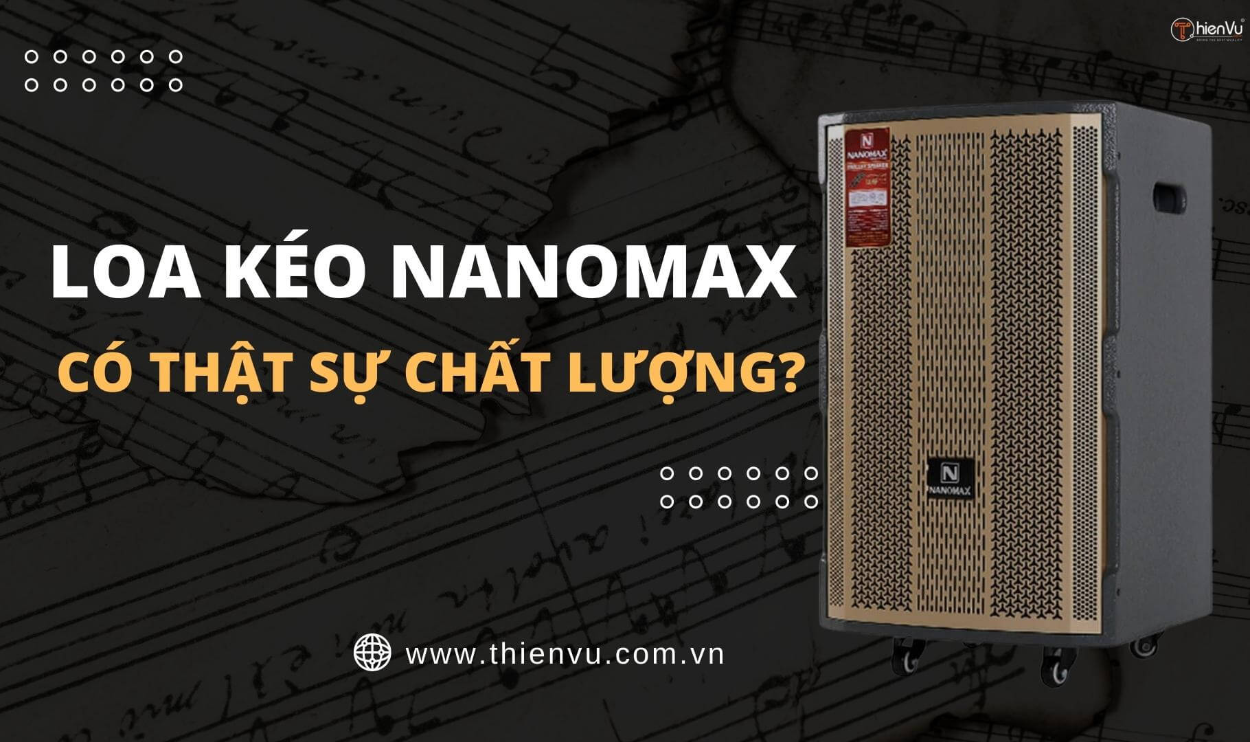 Đánh Giá Chất Lượng Loa Kéo Karaoke Nanomax Có Thật Sự Tốt?