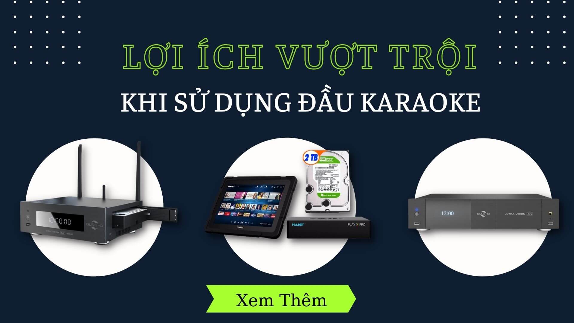 LỢI ÍCH VƯỢT TRỘI KHI SỬ DỤNG ĐẦU KARAOKE