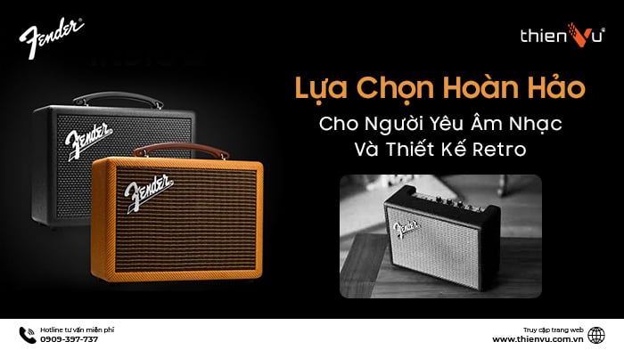 Loa Fender – Lựa Chọn Hoàn Hảo Cho Người Yêu Âm Nhạc Và Thiết Kế Retro