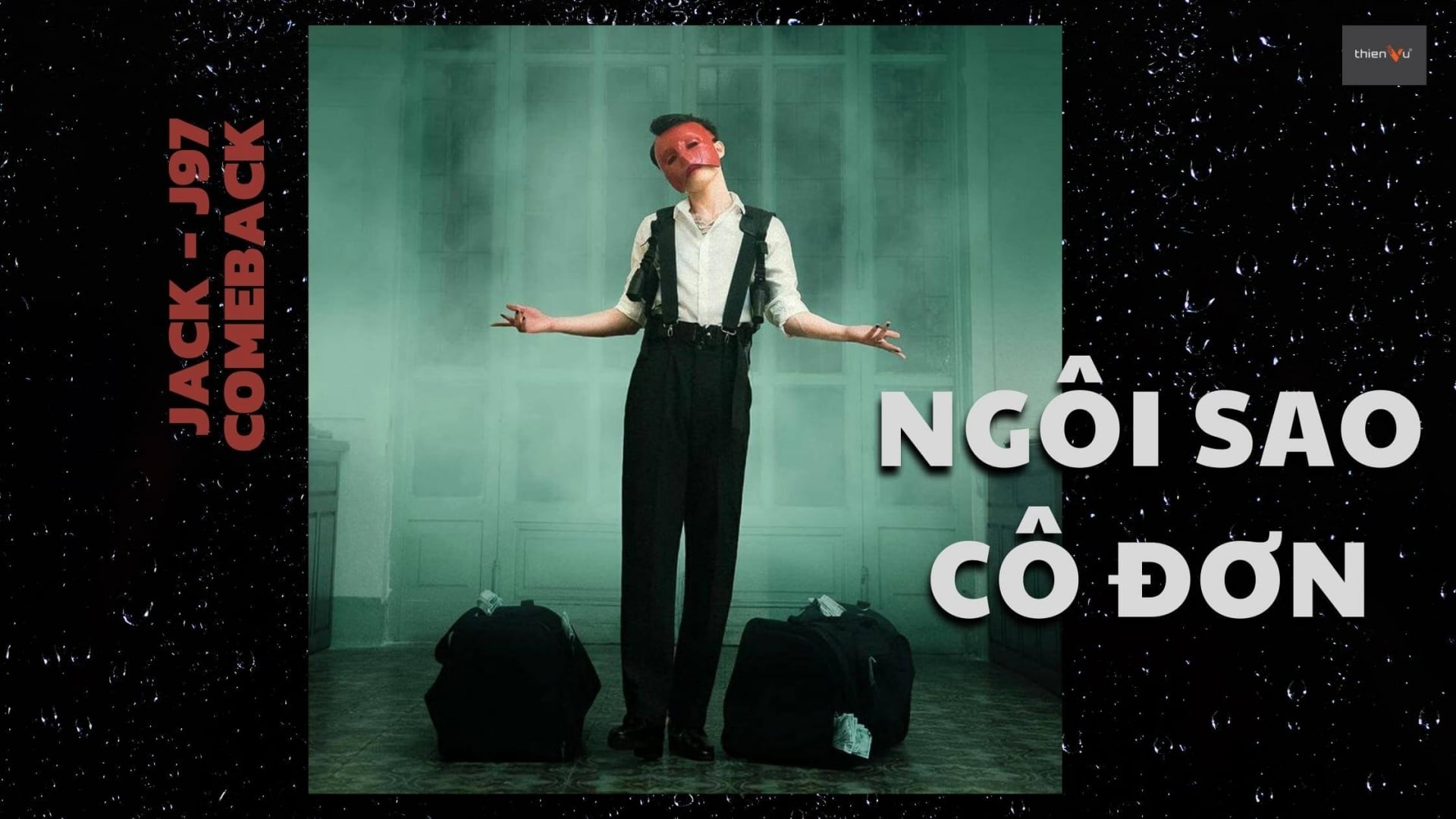 Jack ComeBack MV Mới Nhất - Ngôi Sao Cô Đơn