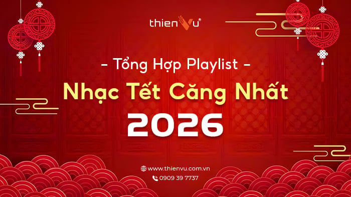 Tổng Hợp Playlist Nhạc Tết Căng Nhất 2026