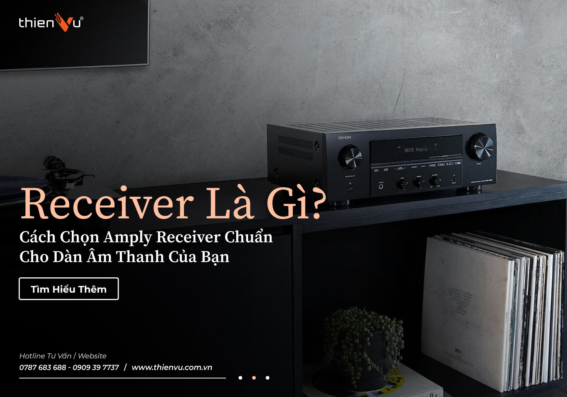 Receiver Là Gì? Cách Chọn Amply Receiver Chuẩn Cho Dàn Âm Thanh Của Bạn