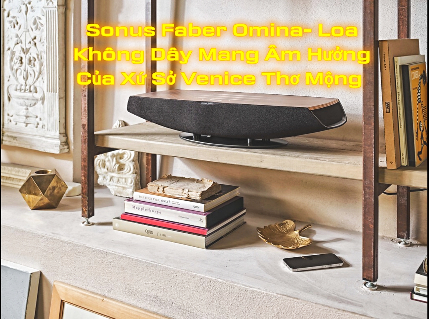 Sonus Faber Omina- Loa Không Dây Mang  Âm Hưởng Của  Xứ Sở Venice Thơ Mộng