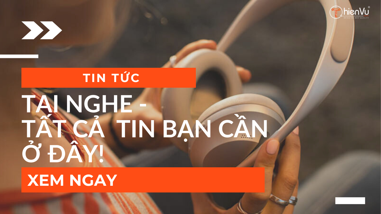 Cách chọn tai nghe hay, phù hợp : Tất cả thông tin về tai nghe