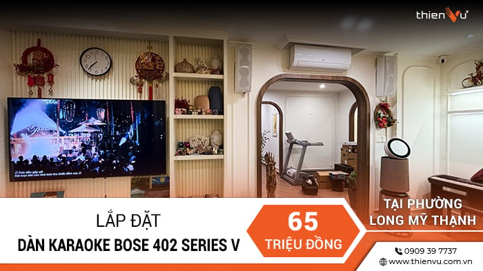 Lắp Đặt Dàn Karaoke Bose 402 Series V Tại Phường Long Mỹ Thạnh