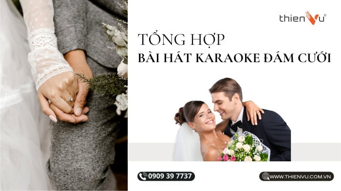 Tổng Hợp Bài Hát Karaoke Đám Cưới Đình Đám 2026