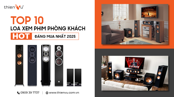 TOP 10 Loa Xem Phim Phòng Khách Hot Đáng Mua Nhất 2025
