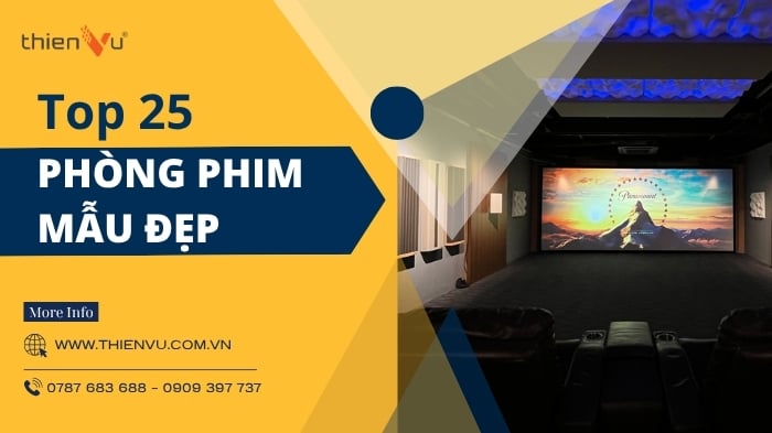 Top 25 Phòng Xem Phim Mẫu Đẹp, Chất Lượng Nhất Năm 2025