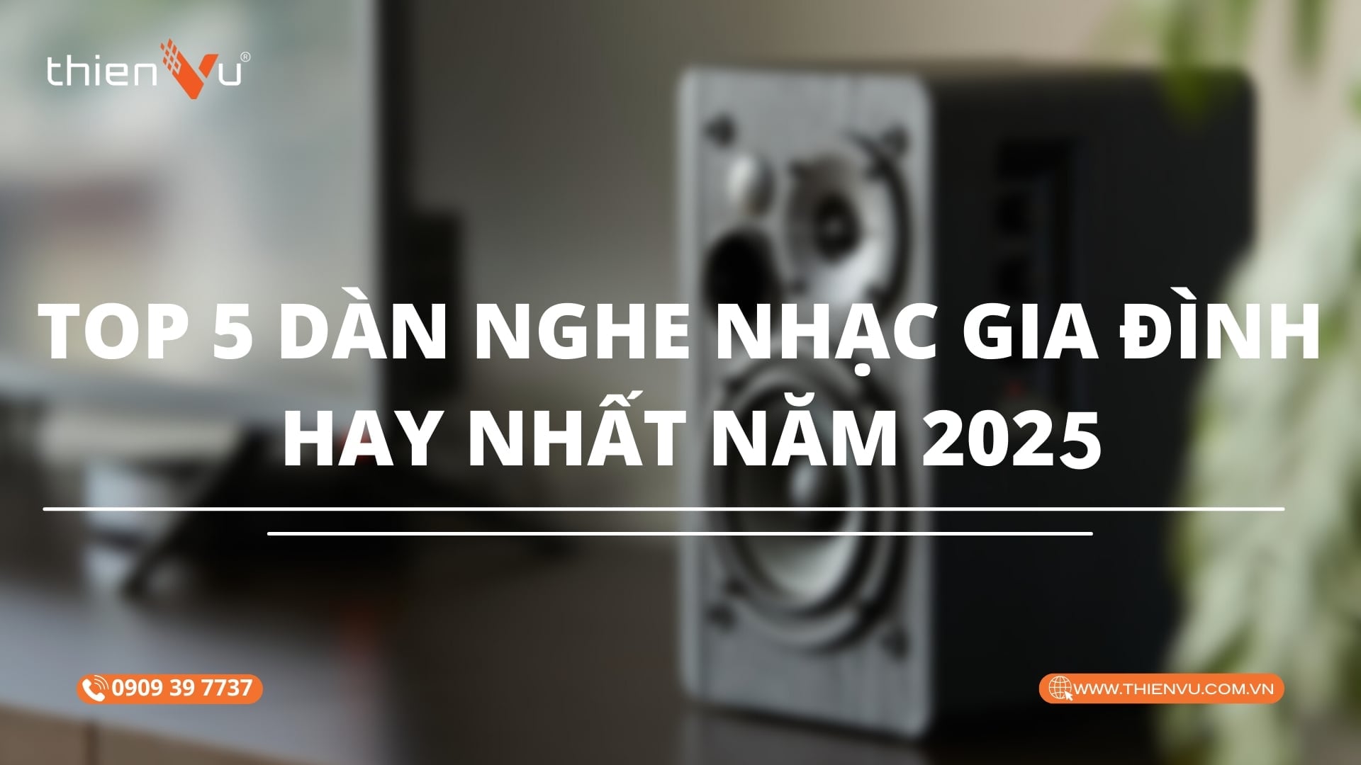 TOP 5 DÀN NGHE NHẠC GIA ĐÌNH HAY NHẤT NĂM 2025