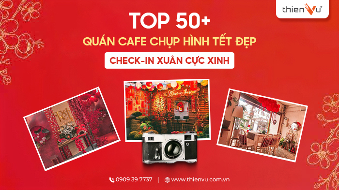 Top 50+ Quán Cafe Chụp Hình Tết 2026 Đẹp – Check-in Xuân Cực Xinh