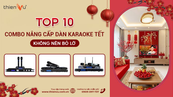 Top 10 Combo Nâng Cấp Dàn Karaoke Tết 2026 Không Nên Bỏ Lỡ
