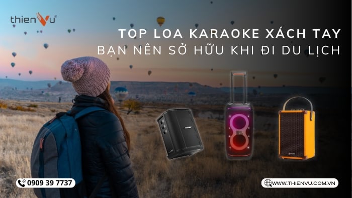 Top Loa Karaoke Xách Tay Mà Bạn Nên Sở Hữu Khi Đi Du Lịch