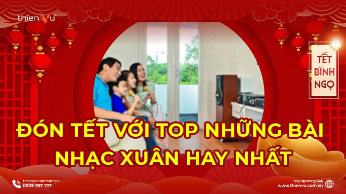 Đón Tết Bính Ngọ 2026 Với Top Những Bản Nhạc Xuân Hay Nhất