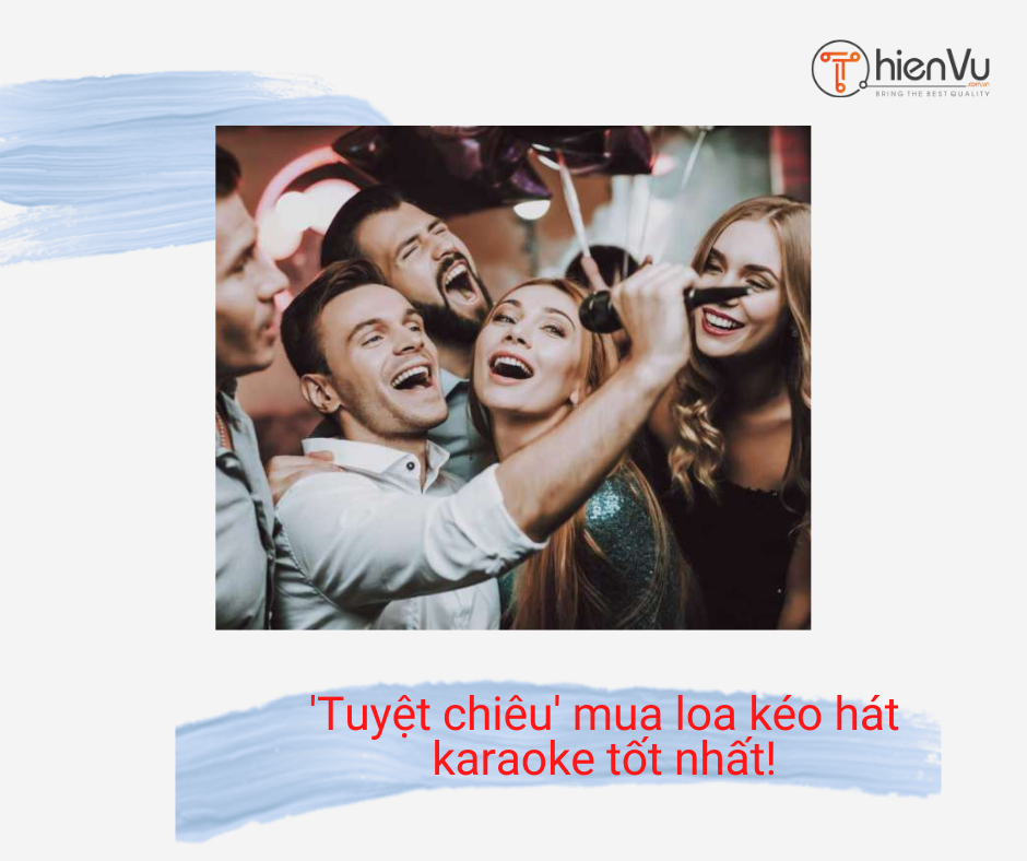 Tư vấn mua loa kéo hát karaoke tốt nhất dành cho bạn