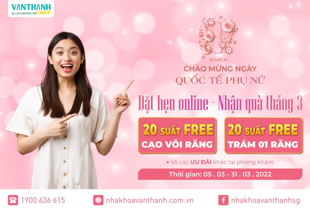 Tháng 3 này tại Nha Khoa Vạn Thành có ưu đãi gì?