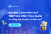 So sánh 2 cách tính thuế TNCN cho hộ kinh doanh: Theo doanh thu hay lợi nhuận có lợi hơn?