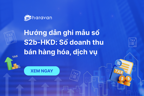 Hướng dẫn ghi sổ S2b-HKD: Sổ doanh thu bán hàng hóa, dịch vụ