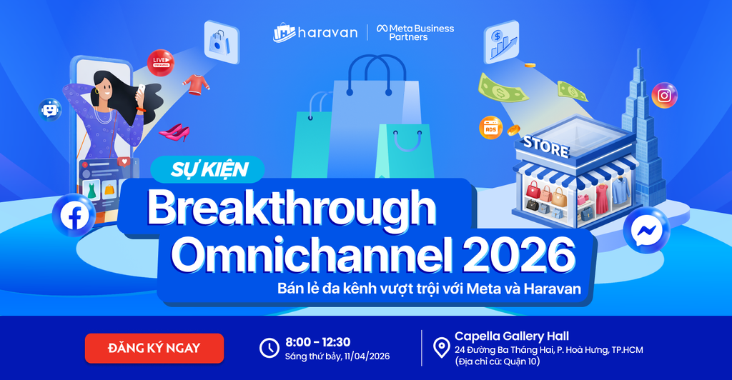[Sự kiện tại TP.HCM]🚀 Breakthrough OmniChannel 2026: Bán lẻ đa kênh vượt trội với Meta & Haravan