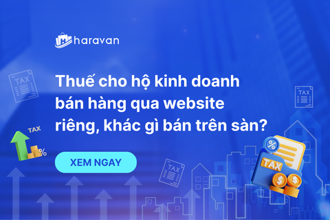 Thuế cho hộ kinh doanh bán hàng qua website riêng — Khác gì bán trên sàn?