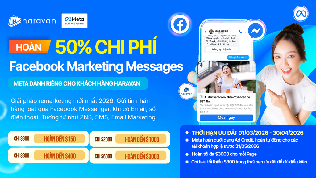 [Meta] Ưu đãi hoàn 50% Ad Credit lên đến $3000 khi triển khai Facebook Marketing Messages dành cho khách hàng Haravan