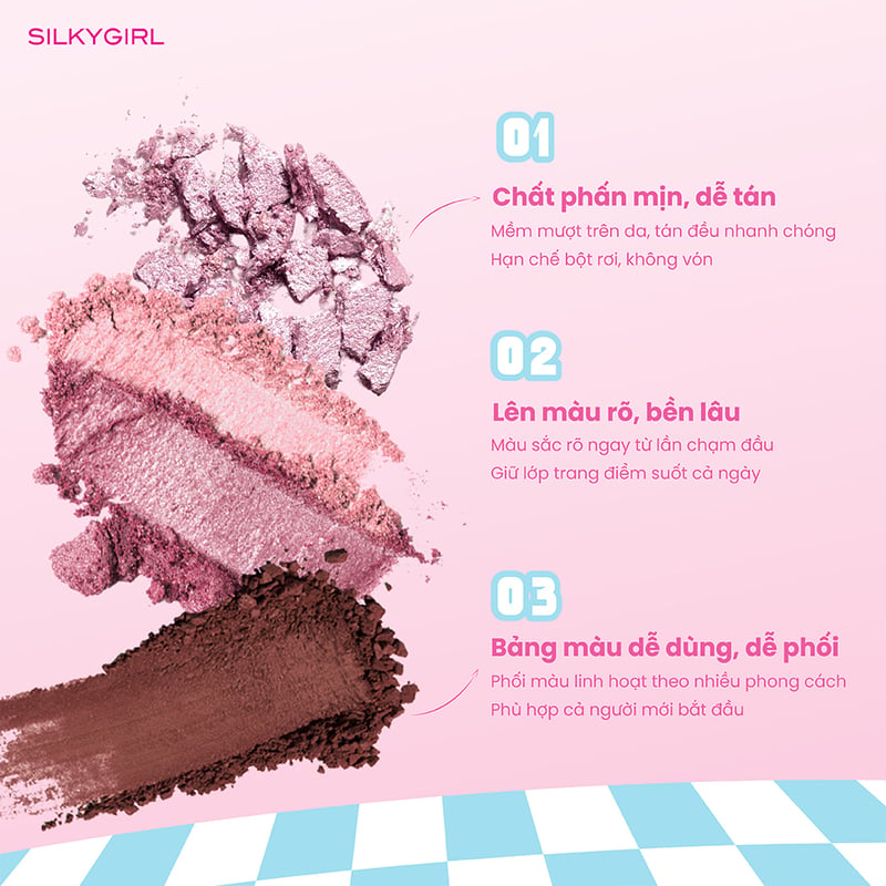 Tên sản phẩm:&nbsp;Bảng Phấn Mắt 4 Ô Silkygirl i-Pocket Shadow Quad 4g  Kết cấu:&nbsp;Dạng phấn  Dung tích:&nbsp;4g  Nơi sản xuất:&nbsp;Trung Quốc  Hạn sử dụng: 3 năm kể từ ngày sản xuất in trên bao bì  Thương hiệu: Silkygirl (Malaysia)  1. Thông tin sản phẩm  Bảng Phấn Mắt 4 Ô Silkygirl i-Pocket Shadow Quad&nbsp;là phấn mắt&nbsp;đến từ&nbsp;thương hiệu Silkygirl. Với&nbsp;chất phấn mịn, dễ tán, lên màu rõ, bền lâu dễ dàng layer nhiều lớp mà không bết dính và lên màu chuẩn giúp mang lại đôi mắt lung linh cuốn hút.  2. Bảng màu của Bảng Phấn Mắt 4 Ô Silkygirl i-Pocket Shadow Quad  Bảng Phấn Mắt 4 Ô Silkygirl i-Pocket Shadow Quad&nbsp;hiện đã có tại&nbsp;Thế giới Skinfood&nbsp;với những màu sau:  01 ROSE FANATIC: Hồng đào dịu nhẹ - Trang điểm trong trẻo, nữ tính&nbsp;  02 SMOKEY GLAZE: &nbsp;Nâu khói ánh nhũ hồng - Tạo chiều sâu, cuốn hút&nbsp;  03 LUSH CHIC: Cam nâu thời thượng - Dễ dùng hằng ngày, tôn da&nbsp;  3. Ưu điểm của Bảng Phấn Mắt 9 Ô Silkygirl Glow Up 9-Color Palette Bảng Phấn Mắt 9 Ô Silkygirl Glow Up 9-Color Palette&nbsp;hiện đã có tại&nbsp;Thế giới Skinfood&nbsp;có những đặc trưng nổi bật như sau:&nbsp;  Chất phấn mịn, dễ tán: Mềm mượt trên da, tán đều nhanh chóng. Hạn chế bột rơi, không vón Lên màu rõ, bền lâu: Màu sắc rõ ngay từ lần chạm đầu giữ lớp trang điểm suốt cả ngày  Bảng màu dễ dùng, dễ phối linh hoạt theo nhiều phong cách và phù hợp cả người mới bắt đầu&nbsp;  Vitamin E: Ngăn ngừa oxy hóa, dưỡng ẩm nhẹ, giúp da mềm mịn giúp nuôi dưỡng vùng da mí mắt mỏng manh mỗi khi sử dụng  Dịu nhẹ, an toàn: Không gây mụn, không bí da, phù hợp cả da nhạy cảm.  4. Đối tượng khuyên dùng:  Dành cho mọi loại da 5. Cách bảo quản  Nơi khô ráo thoáng mát.&nbsp;Tránh nhiệt độ cao hoặc ánh nắng trực tiếp.  Đậy nắp kín sau khi sử dụng.  6. Hướng dẫn sử dụng Thoa một lượng vừa phải lên mắt bằng cách sử dụng bằng đầu ngón tay, cọ hoặc mút trang điểm.. Thoa thêm một lần nữa nếu muốn sắc nét hơn.  7. Lưu ý khi sử dụng Tác dụng có thể khác nhau tùy cơ địa của người dùng  Màu sắc có thể khác nhau tùy thuộc vào ánh sáng, độ phân giải màn hình và sắc tố da  Tránh tiếp xúc với mắt Thế Giới Skinfood - Đại lý phân phối chính hãng các sản phẩm Silkygirl&nbsp;tại Việt Nam  Thế Giới Skinfood - Đơn vị cung cấp mỹ phẩm uy tín và chính hãng tại Việt Nam Thế Giới Skinfood&nbsp;ra đời vào năm 2013, là chuỗi cửa hàng quy tụ nhiều mỹ phẩm làm đẹp từ hơn 400 thương hiệu uy tín từ Hàn Quốc, Nhật Bản, Pháp, Hà Lan, … Với sự nỗ lực không ngừng và nhận được sự tin tưởng và ủng hộ đến nay Thế Giới Skinfood đã đạt được những con số không hề nhỏ trên các nền tảng:  Facebook: Hơn 2 triệu người theo dõi  Tiktok: Hơn 350 nghìn lượt theo dõi  Instagram: Hơn 260 nghìn lượt theo dõi  Shopee: Hơn 1.6 triệu người theo dõi  Thế Giới Skinfood&nbsp;cam kết mang đến đa dạng sản phẩm chính hãng 100% để nhu cầu mua sắm và làm đẹp của quý khách được đáp ứng tốt nhất.  