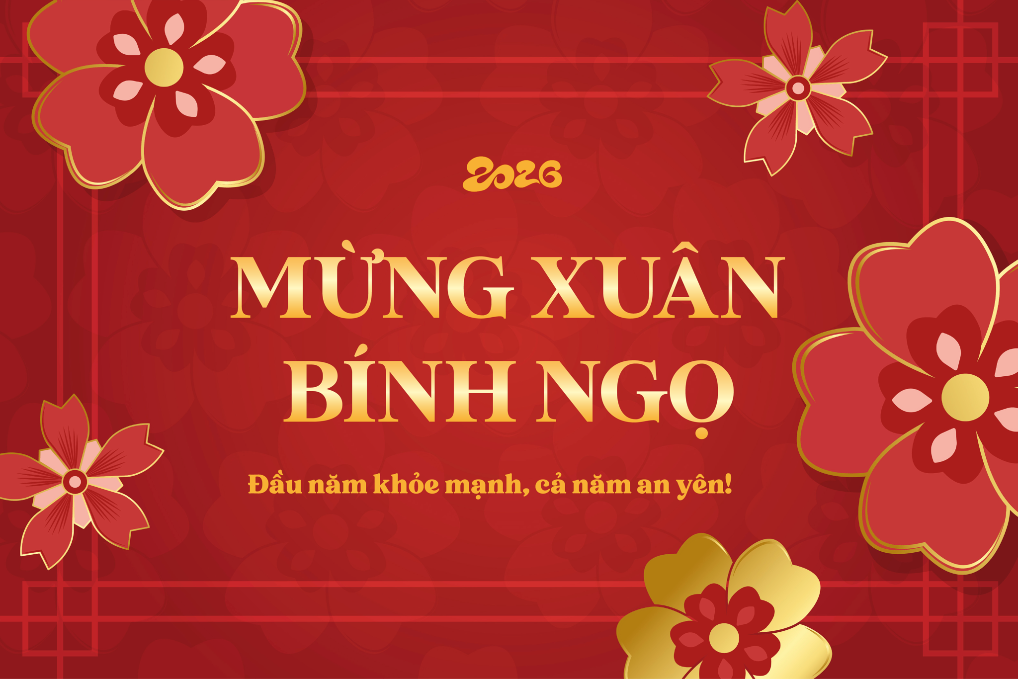[2026] MỪNG XUÂN BÍNH NGỌ – “Đầu năm khỏe mạnh, cả năm an yên!”