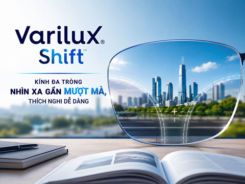 Varilux® Shift: Kính Đa Tròng Nhìn Xa Gần Mượt Mà, Thích Nghi Dễ Dàng