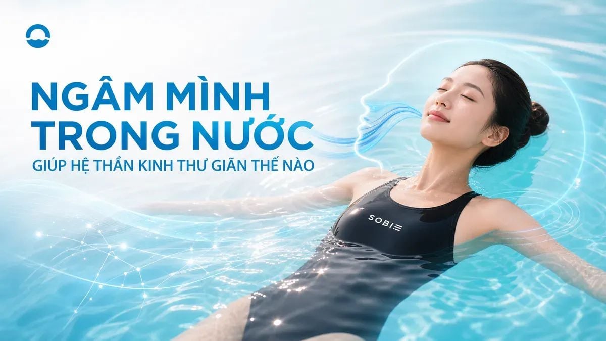Ngâm mình trong nước giúp hệ thần kinh thư giãn thế nào