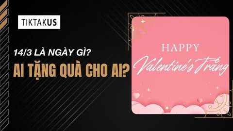 14/3 là ngày gì, ai tặng quà cho ai? Ý nghĩa Valentine Trắng