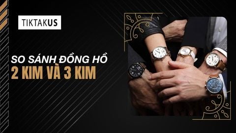 So sánh đồng hồ 2 kim và 3 kim: Khác biệt và cách chọn phù hợp