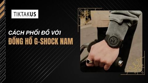 Cách phối đồ với đồng hồ G-Shock nam: Bí quyết mặc đẹp cực chất