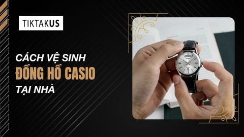 Cách vệ sinh đồng hồ Casio sạch như mới tại nhà chuẩn kỹ thuật