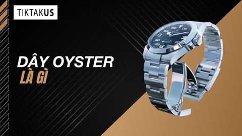 Dây Oyster là gì? Cách nhận biết và phân biệt chính xác