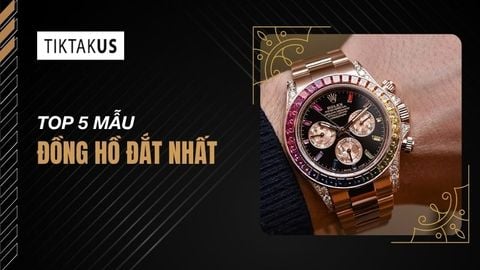 Top 5 mẫu đồng hồ đắt nhất Việt Nam hiện nay và lý do định giá