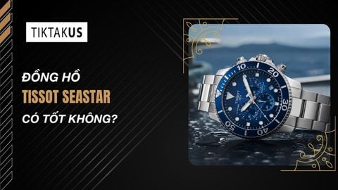 Đồng hồ Tissot Seastar có tốt không? Đánh giá chi tiết từ A-Z