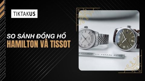 So sánh đồng hồ Hamilton và Tissot: Nên chọn hãng nào?