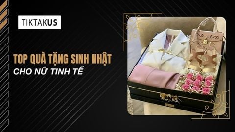 Top 25 quà tặng sinh nhật cho nữ ý nghĩa, tinh tế nhất 2026