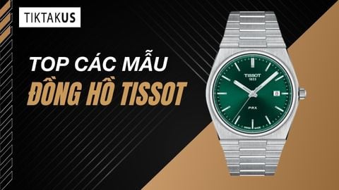 Top 5 mẫu đồng hồ Tissot bán chạy tại TiktakUS chính hãng, giá tốt
