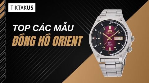 Top 5 mẫu đồng hồ Orient bán chạy tại TiktakUS chính hãng, giá tốt