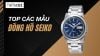 Top 5 mẫu đồng hồ Seiko bán chạy tại TiktakUS 2026 chính hãng giá tốt