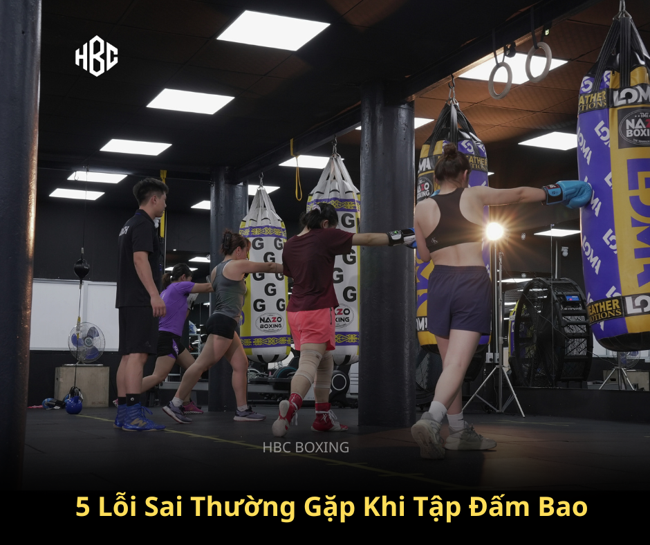 🥊 5 Lỗi Sai Thường Gặp Khi Tập Đấm Bao Và Cách Sửa