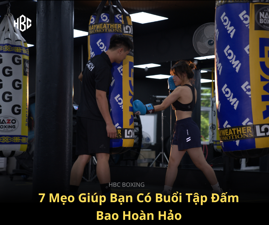 7 Mẹo Giúp Bạn Có Buổi Tập Đấm Bao Hiệu Quả