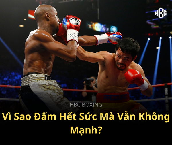 VÌ SAO ĐẤM HẾT SỨC MÀ VẪN KHÔNG MẠNH? SỰ THẬT VỀ KỸ THUẬT BOXING