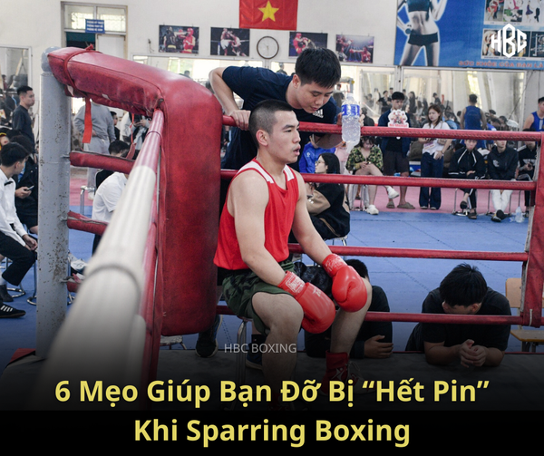 6 Mẹo Giúp Bạn Đỡ Bị “Hết Pin” Khi Sparring Boxing