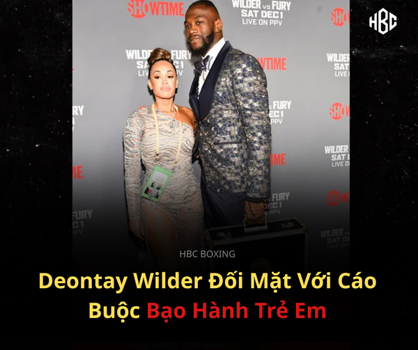 Bê Bối Chấn Động: Deontay Wilder Đối Mặt Với Cáo Buộc Bạo Hành Trẻ Em Kéo Dài