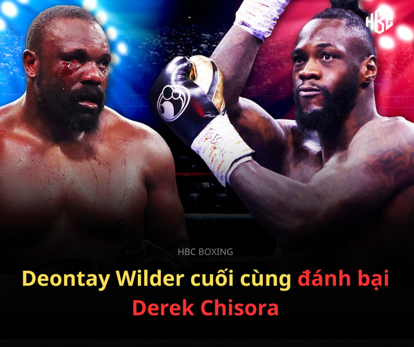 Deontay Wilder đánh bại Derek Chisora trong một trận đấu đầy giải trí bằng quyết định không đồng thuận
