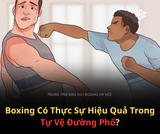 BOXING DÙNG TRÊN ĐƯỜNG PHỐ NHƯ THẾ NÀO?