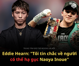 ÔNG BẦU EDDIE HEARN CHO RẰNG MÌNH CÓ CON BÀI TẨY CÓ THỂ KHUẤT PHỤC CON 